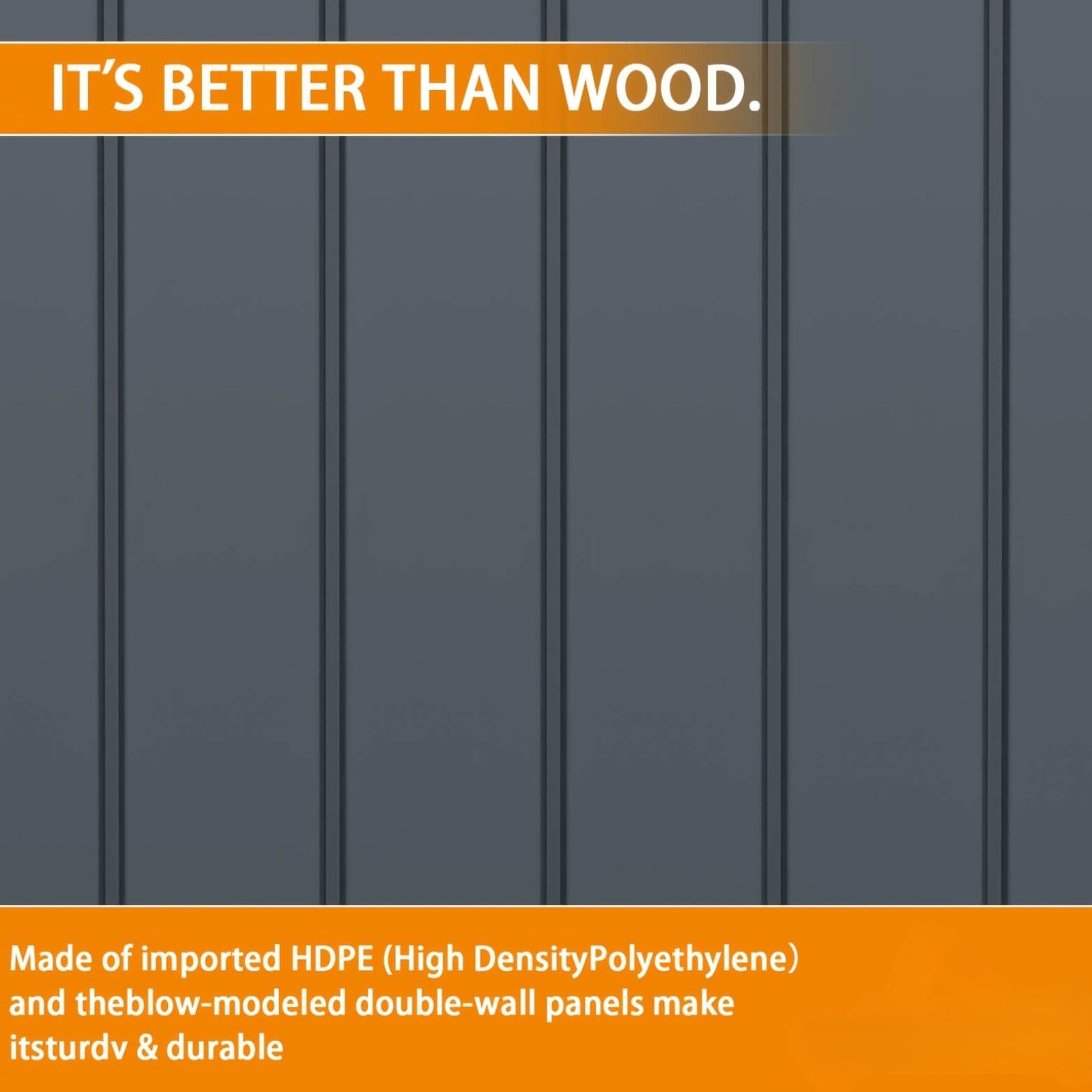 Text on a gray panel background with an orange banner stating 'IT'S BETTER THAN WOOD.'